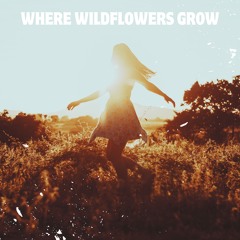 Where Wildflowers Grow