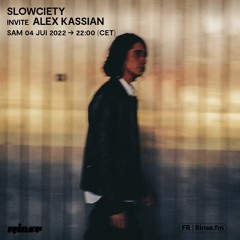 Slowciety invite Alex Kassian - 04 Juin 2022