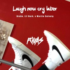 Drake & Lil Durk vs. Martin Solveig - Laugh Now Cry Later (Rivas 'Intoxicated' Edit)
