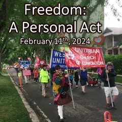 “Freedom: A Personal Act” Feb 11, 2024
