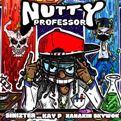 NUTTY PROFESSOR Ft. Sinizter & Xanakin Skywok (prod. examining)