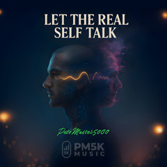 Let The Real Self Talk