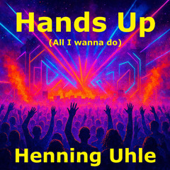 Hands up (All I Wanna Do)