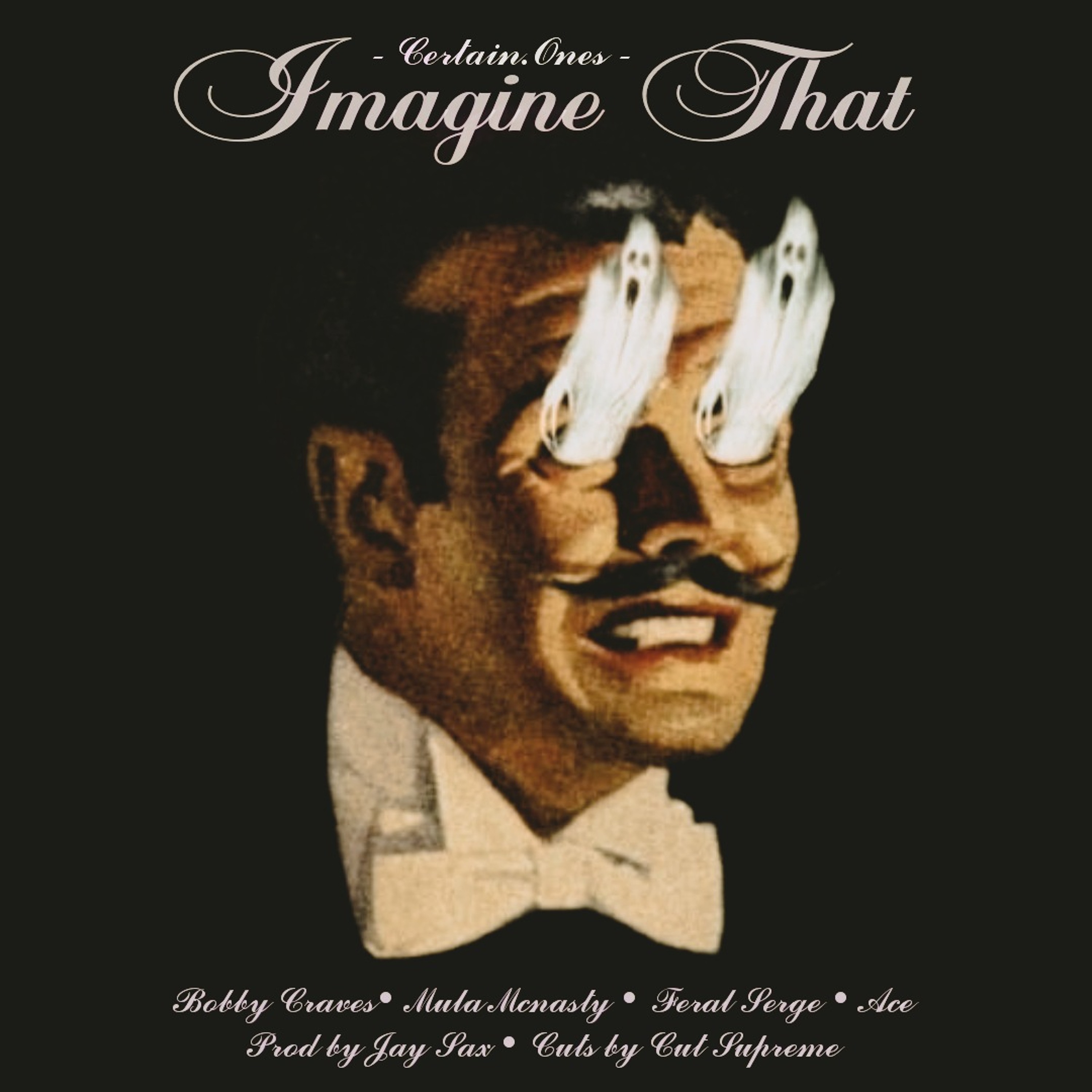 IMAGINE THAT | BOBBY CRAVES • MULA MCNASTY • FERAL SERGE • ACE DANERO • JAY SAX • CUT SUPREME episode artwork