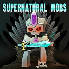 Supernatural Mobs (Prod.TheAtlanticCraft)