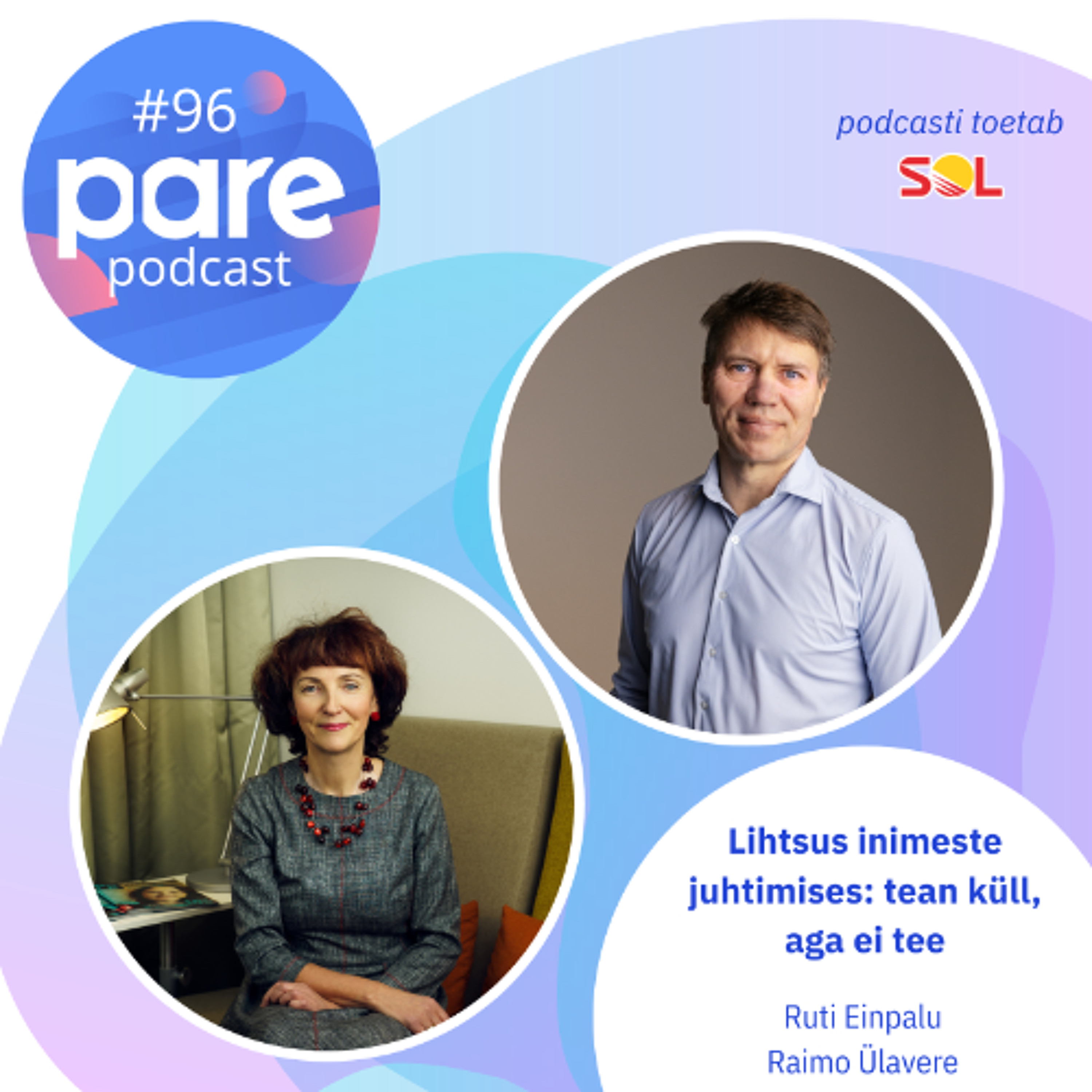 PARE podcast #96 Lihtsus inimeste juhtimises: tean küll, aga ei tee