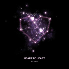 Heart To Heart [WOOK2 Remix]