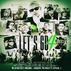 LET'S GO 4 - Mc IG, Mc Ryan SP, Mc Luki, Mc PH, Mc Kadu , MC Davi ,TrapLaudo ghdo7 (Áudio 2024)