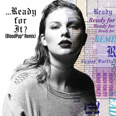 Taylor Swift - ...Ready For It? (BloodPop® Remix)