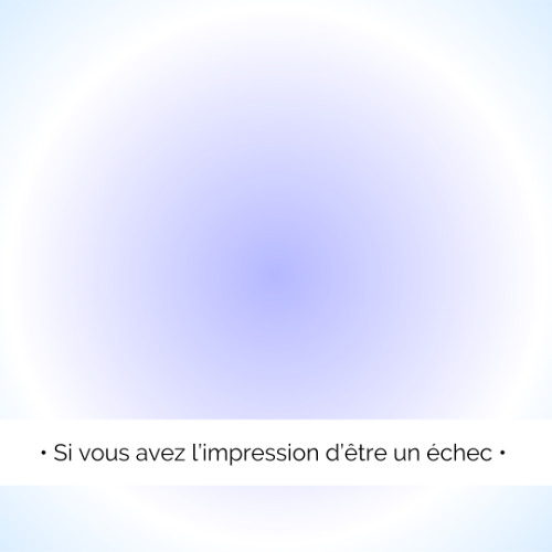 ✨  Si tu penses être un échec...
