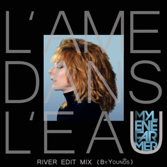 Mylène Farmer - L‘âme Dans L‘eau (River Edit Mix) By Younos