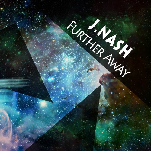 Stream J.Nash Further Away(Original Mix) Preview by J.Nash Listen