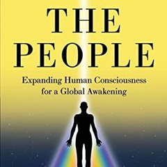 [Get] [KINDLE PDF EBOOK EPUB] Heal the People: Expanding Human Consciousness for a Global Awakening