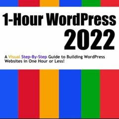 Get EPUB 📫 1-Hour WordPress 2022: A visual step-by-step guide to building WordPress