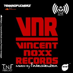 Fraequenzer TnF Podcast Vincent Noxx Tribiute 2022