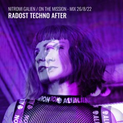 Nitromi Galien | Radost Techno After - Mix 26/8/22