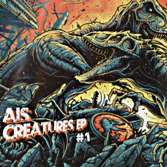 Ais - Creatures (EP 001)