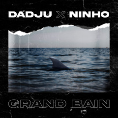 Grand bain (feat. Ninho)