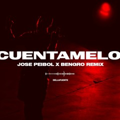 CUENTAMELO (Jose Peibol x BENGRO Remix)