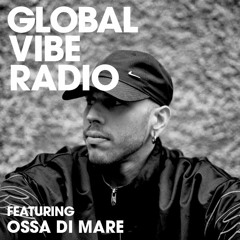 Global Vibe Radio 242 Feat. Ossa di Mare (Tales Collective)