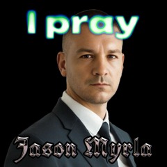 I Pray