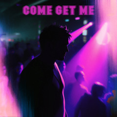 COME GET ME  (Prod. VEEDY BEATS)