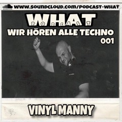 Vinyl Manny @ What - Podcast | 13.02.2025