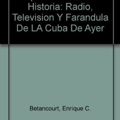 [ACCESS] [PDF EBOOK EPUB KINDLE] Apuntes Para LA Historia: Radio, Television Y Farand