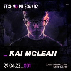 Techno Prisonerz 001 - Kai Mclean