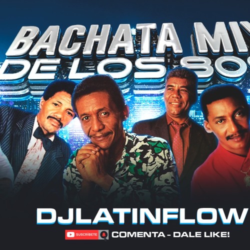 Stream BACHATAS DE LOS 80 MIX by Deejaylatinflow | Listen online