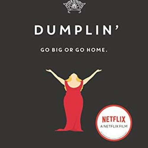 ACCESS [KINDLE PDF EBOOK EPUB] Dumplin' (Dumplin', 1) by  Julie Murphy 📗