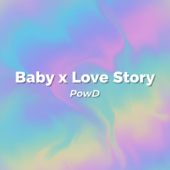 [FREE DL] Baby x Love Story - PowD Edit