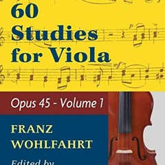 READ EPUB KINDLE PDF EBOOK Wohlfahrt Franz 60 Studies, Op. 45: Volume 1 - Viola solo by  Franz Wohlf