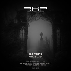 03 Nacres - Arcadia (Evegrem Remix) [RKP]