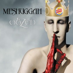 Bleeding King (Meshuggah x Burger King mashup)
