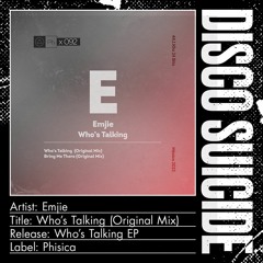 Emjie - Who's Talking (Original Mix)[Phisica]