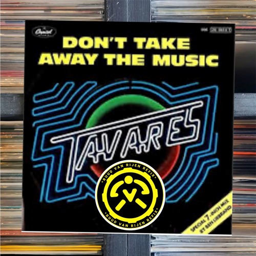 Tavares - Don't Take Away The Music (Ruudvan Rijen Refix) **FILTERED**