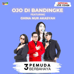 Ojo Dibandingke (Live) [feat. Ghina Nur Akasyah]