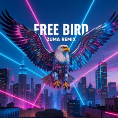 Free Bird (ZUMA D&B Remix) Pitched Up