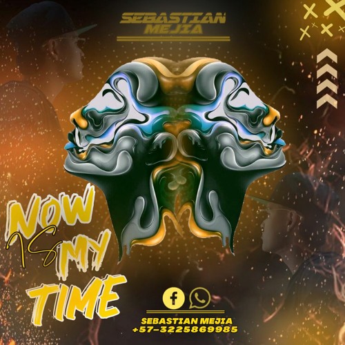 NOW IS MY TIME-SEBASTIAN MEJIA🔥⚡