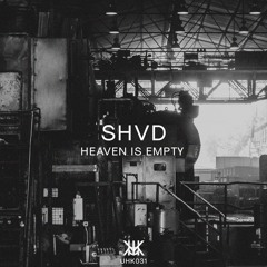SHVD - Heaven is Empty | UHK031