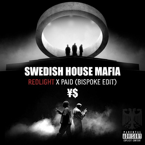 Ye & Ty Dolla Sign X Swedish House Mafia - Redlight X Paid (Bispoke Edit) ***BUY = FREE DL***
