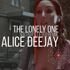 Alice Deejay - The Lonely One (Noctiva's Lifted Extended Remix) | FREE DOWNLOAD