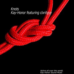 Knots  (Kay-Honor featuring clxrityyy)