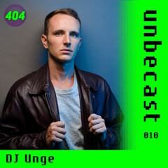 Unbecast 010 - DJ Unge