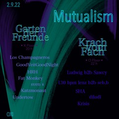 diladï @ OXI O Floor 2.9.22 • Krach vom Fach & Garten der Freu(n)de present: Mutualism