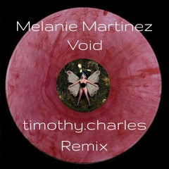 Melanie Martinez - Void (timothy.charles Remix)