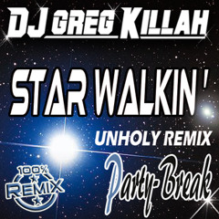 Star Walkin' (Unholy Remix Party Break)