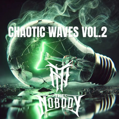 The Nobody - Chaotic Waves Vol.2