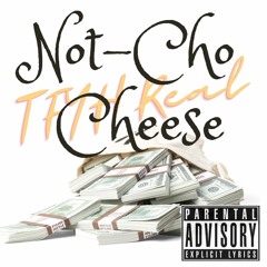 Not-Cho Cheese